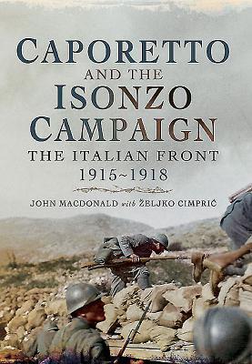 Cover: 9781473845725 | Caporetto and the Isonzo Campaign | The Italian Front 1915-1918 | Buch