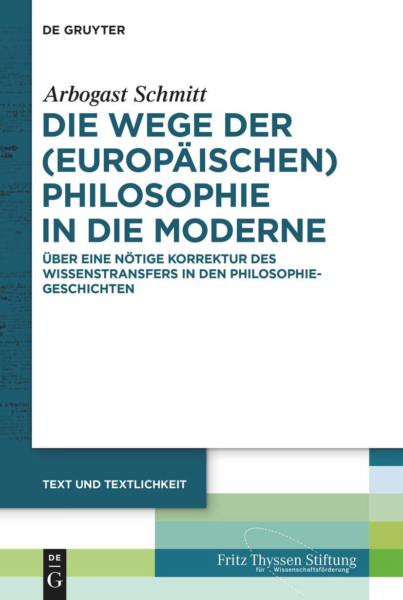 Cover: 9783111550923 | Die Wege der (europäischen) Philosophie in die Moderne | Schmitt | XVI