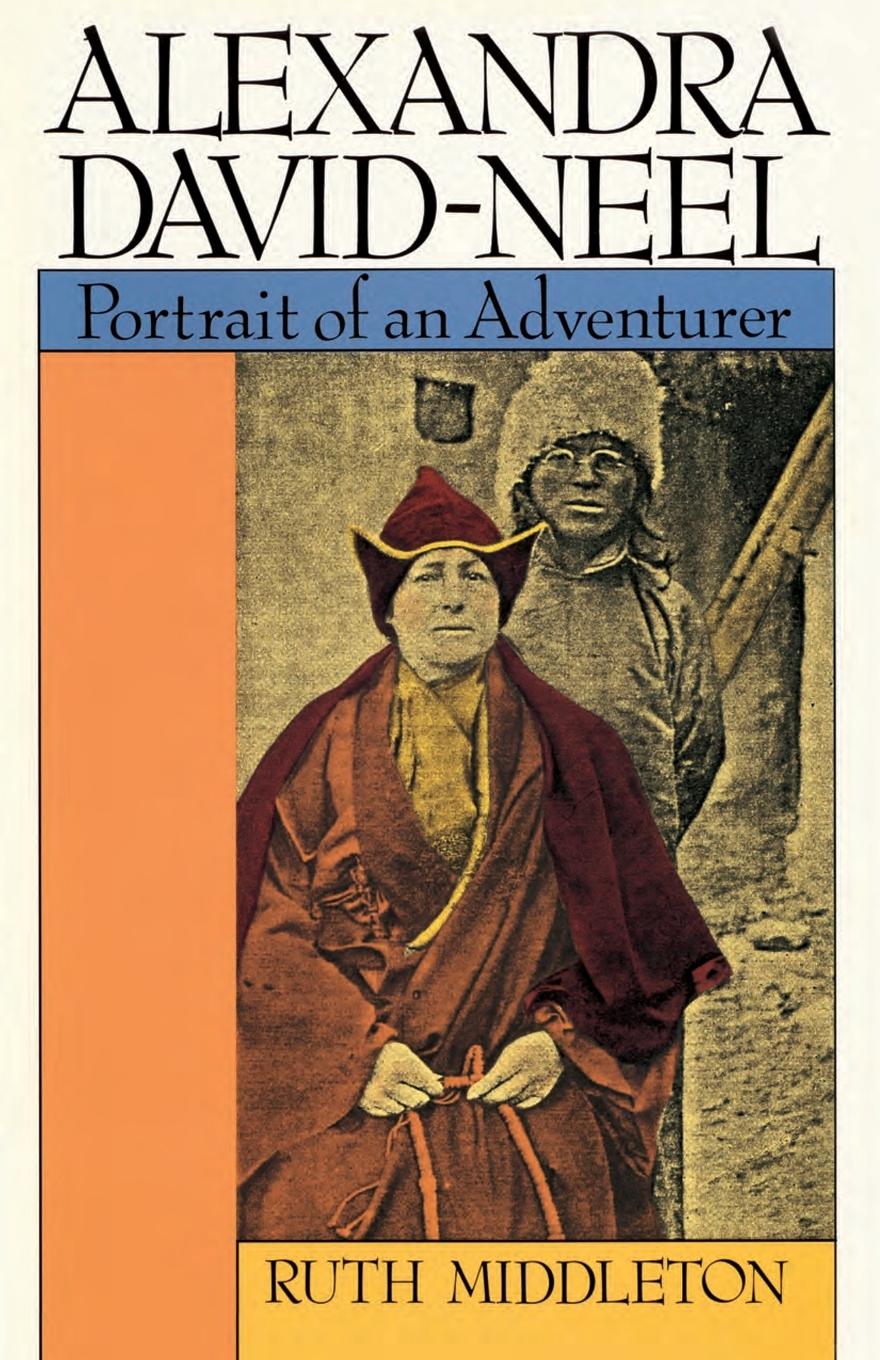 Cover: 9780877734130 | Alexandra David-Neel | Portrait of an Adventurer | Ruth Middleton