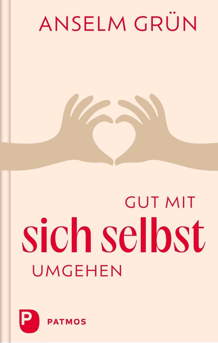 Cover: 9783843615662 | Gut mit sich selbst umgehen | Neuausgabe | Anselm Grün | Buch | 120 S.