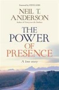 Cover: 9780857217318 | The Power of Presence | A love story | Neil T Anderson | Taschenbuch