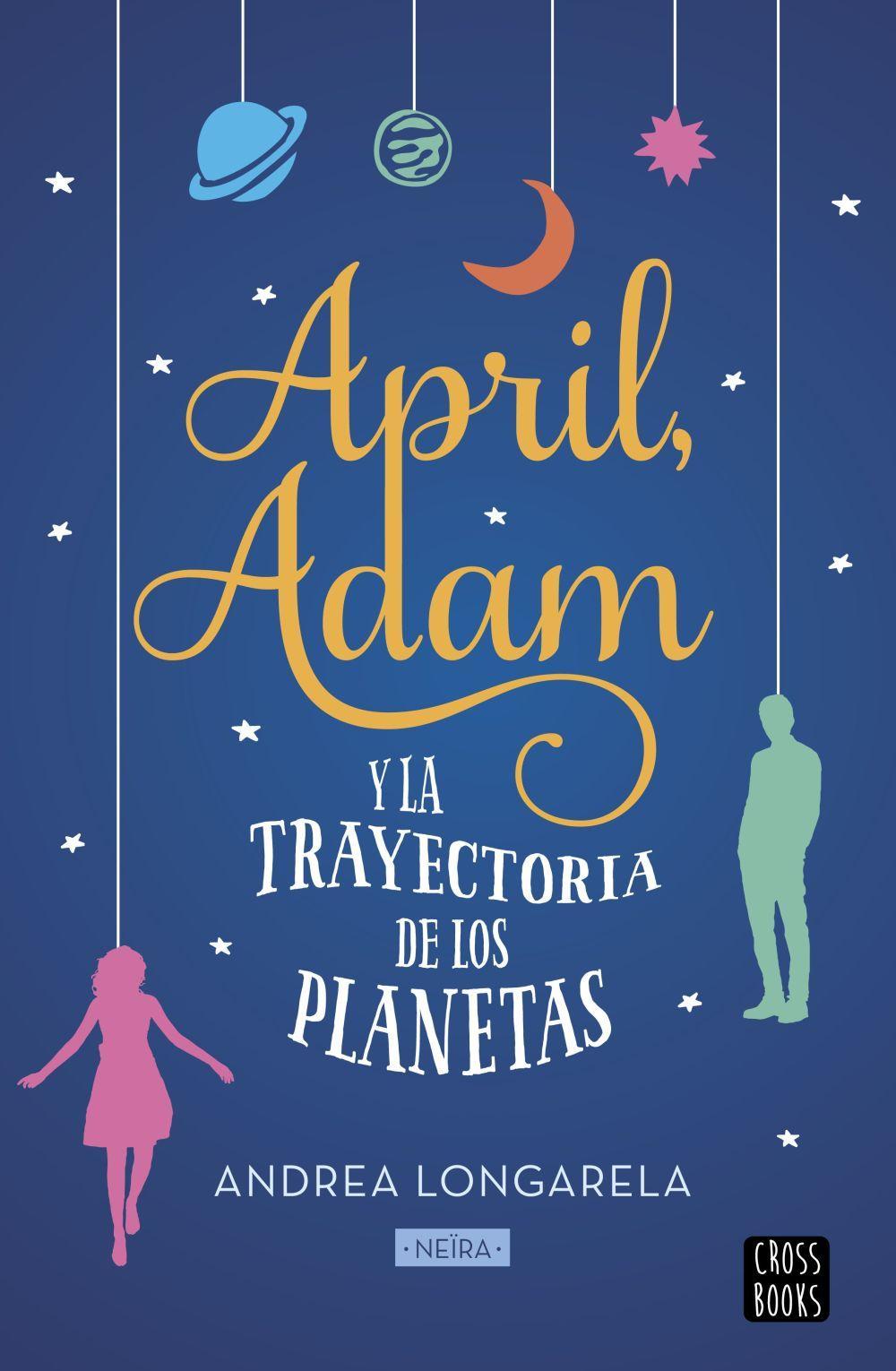 Cover: 9788408201298 | April, Adam y la trayectoria de los planetas | Andrea Longarela | Buch