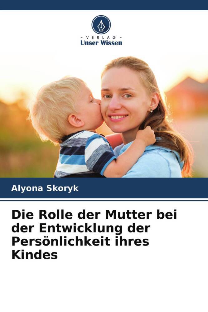 Cover: 9786204776255 | Die Rolle der Mutter bei der Entwicklung der Persönlichkeit ihres...