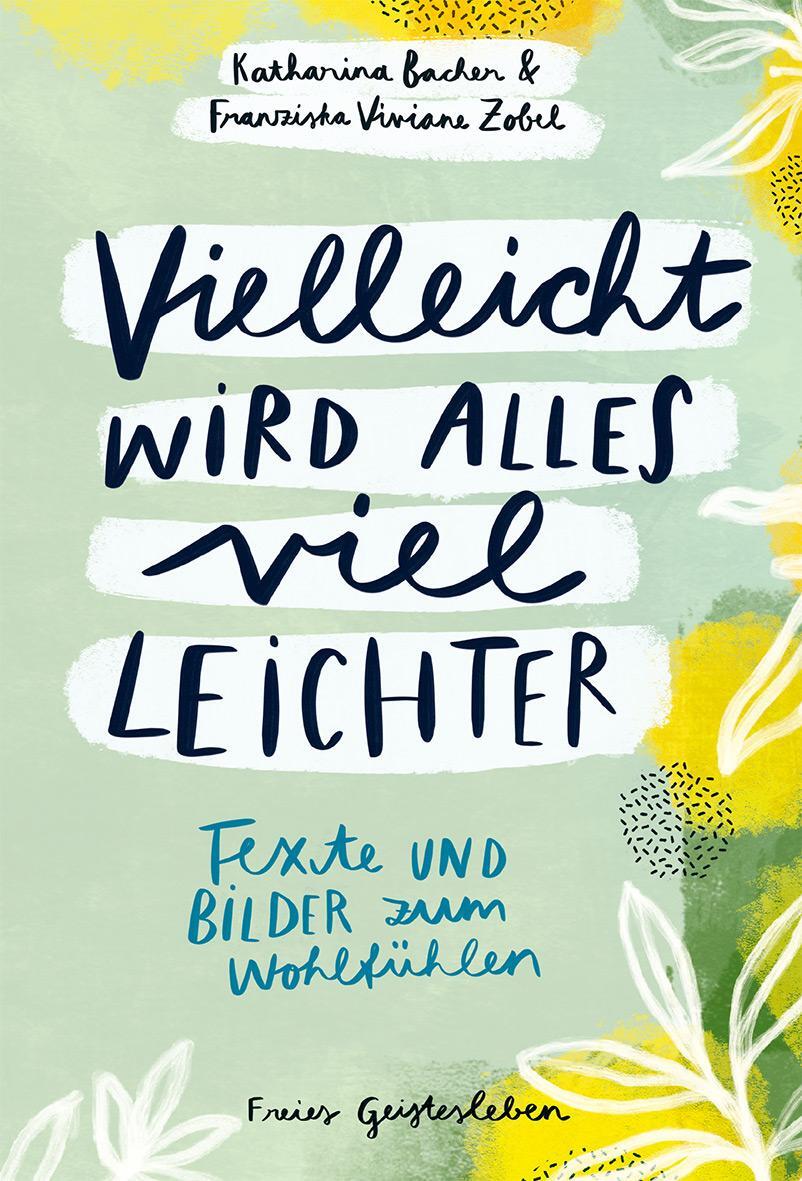 Cover: 9783772537257 | Vielleicht wird alles viel leichter | Texte und Bilder zum Wohlfühlen