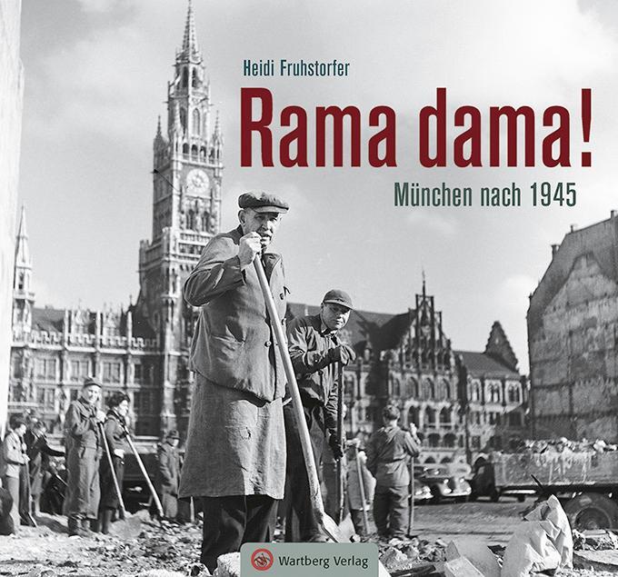 Cover: 9783831322633 | Rama dama! München nach 1945 | Heidi Fruhstorfer | Buch | 96 S. | 2013