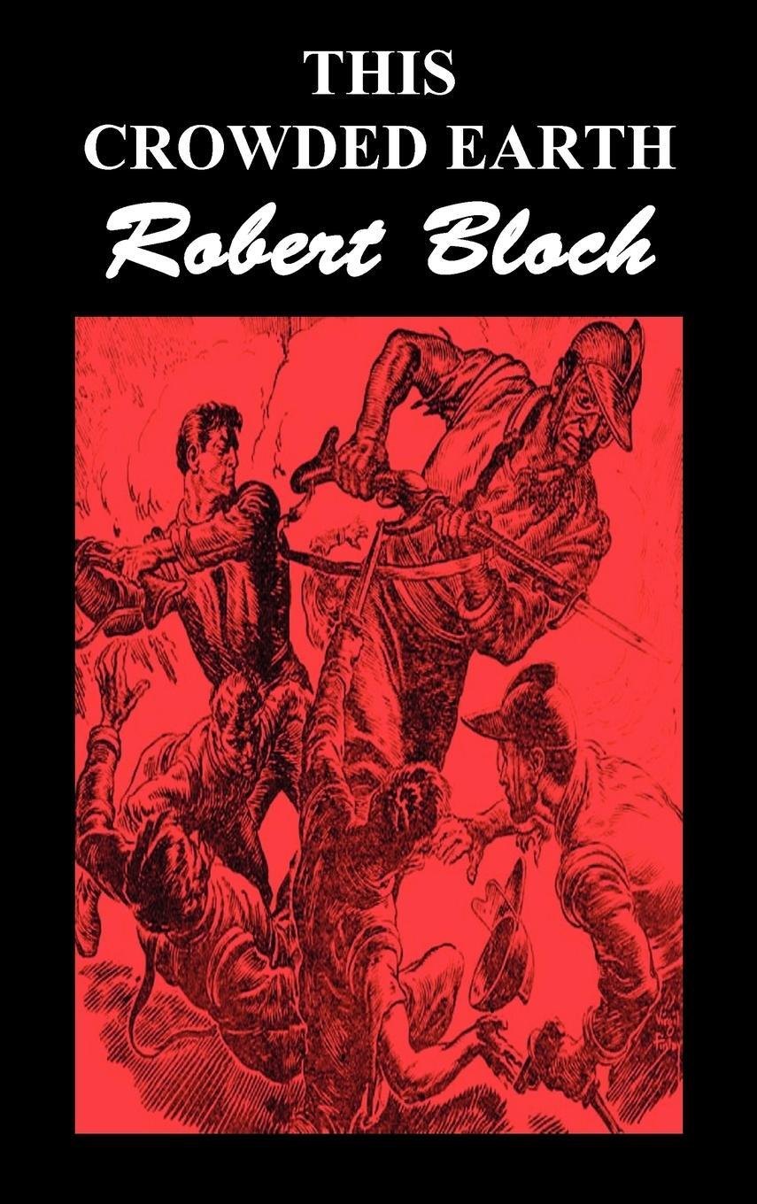 Cover: 9781849022347 | This Crowded Earth | Robert Bloch | Buch | HC gerader Rücken kaschiert