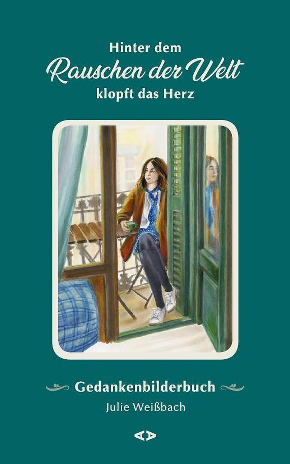 Cover: 9783982242804 | Hinter dem Rauschen der Welt klopft das Herz | Gedankenbilderbuch