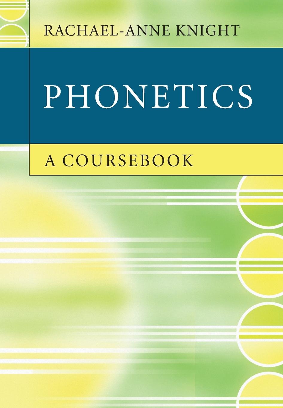 Cover: 9780521732444 | Phonetics | Rachael-Anne Knight | Taschenbuch | Paperback | Englisch