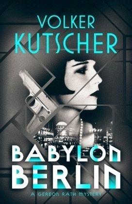 Cover: 9781910124970 | Babylon Berlin | Volker Kutscher | Taschenbuch | 528 S. | Englisch