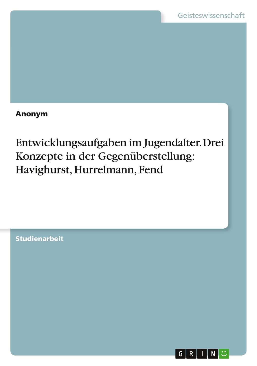 Cover: 9783656902621 | Entwicklungsaufgaben im Jugendalter. Drei Konzepte in der...