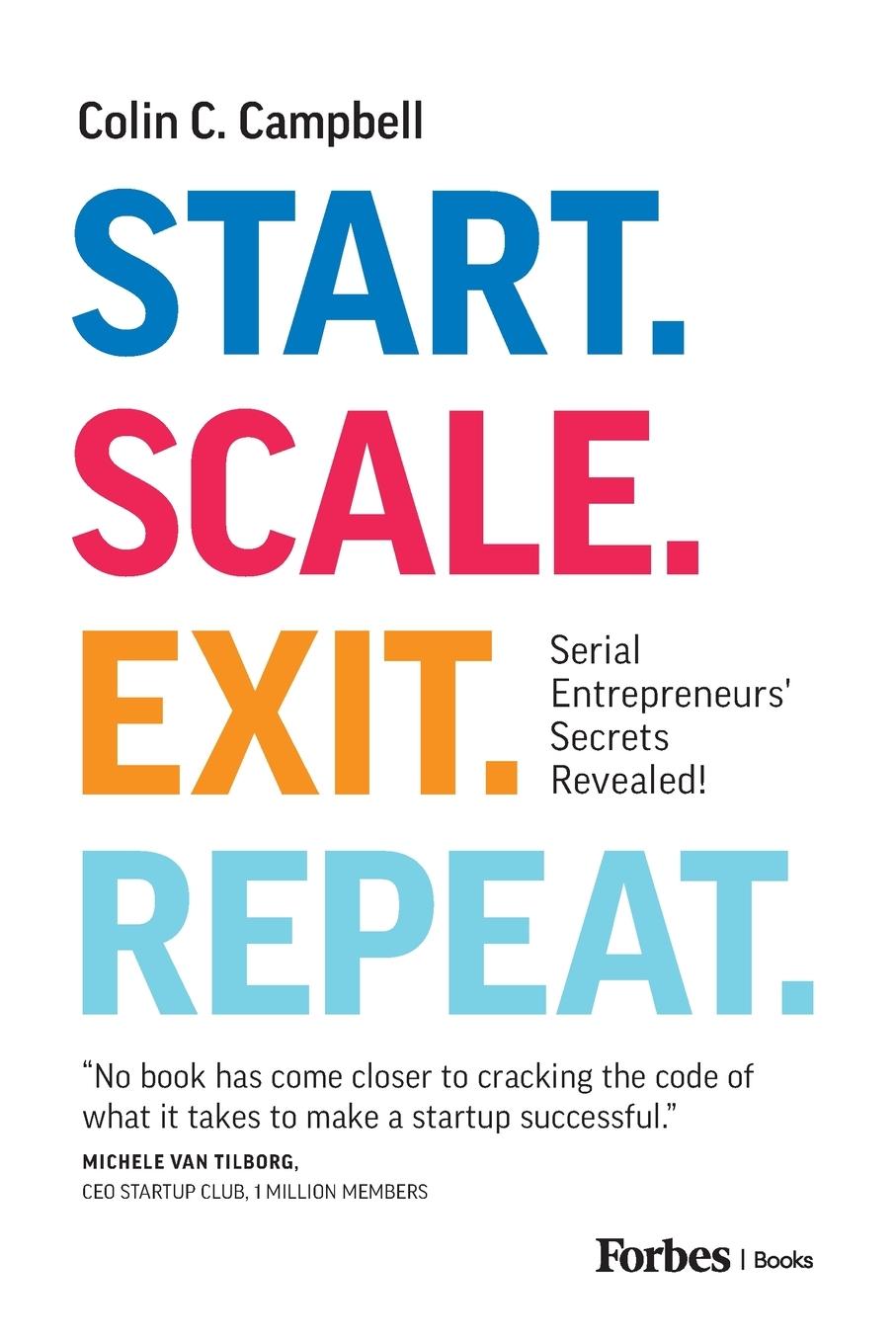 Cover: 9798887506142 | Start. Scale. Exit. Repeat. | Serial Entrepreneurs' Secrets Revealed!