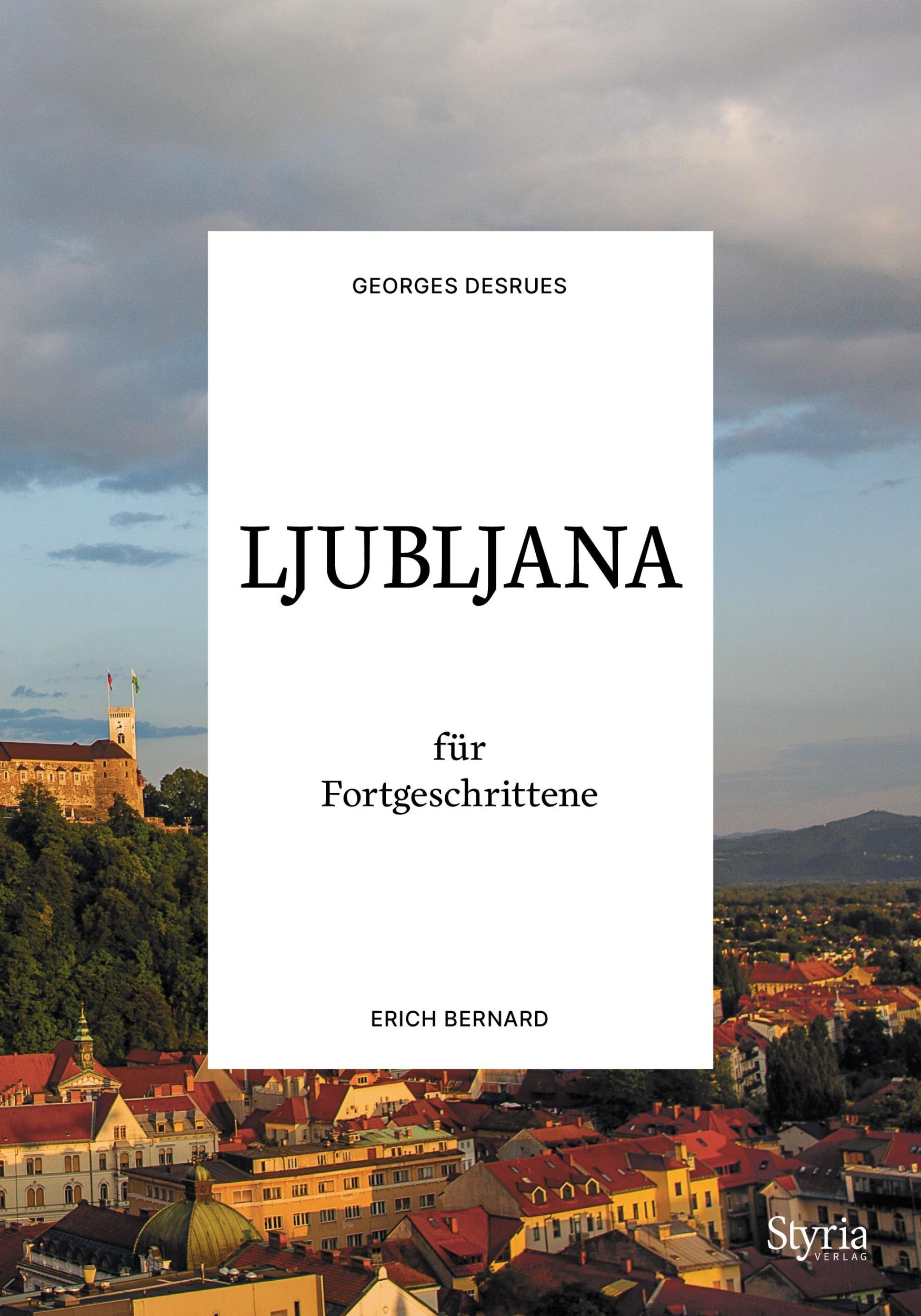 Cover: 9783222137273 | Ljubljana für Fortgeschrittene | Georges Desrues (u. a.) | Taschenbuch