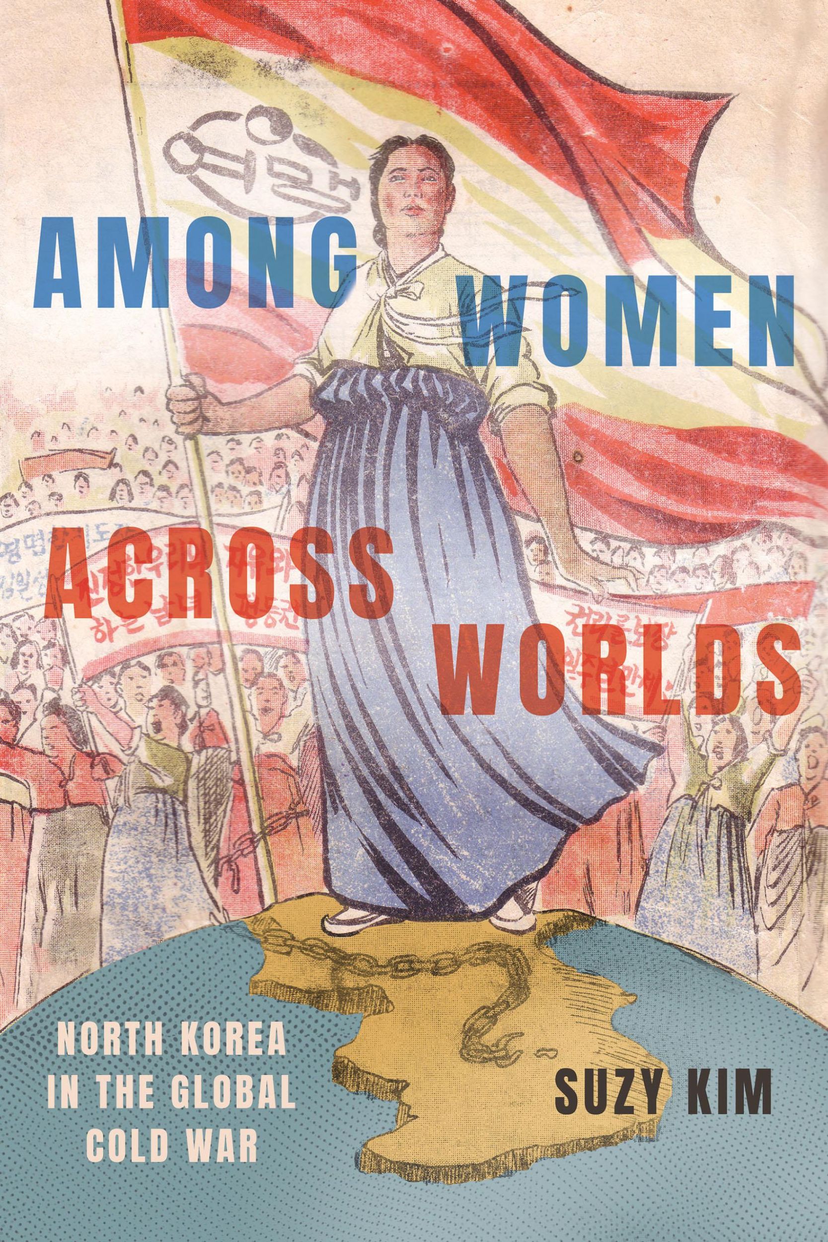 Cover: 9781501778858 | Among Women across Worlds | North Korea in the Global Cold War | Kim