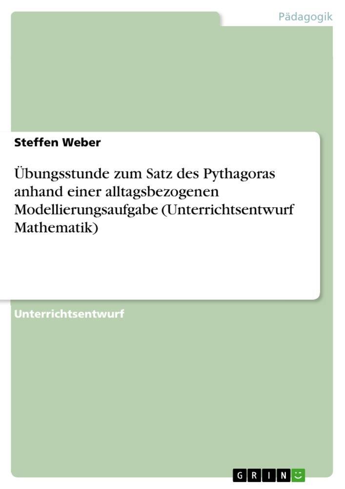 Cover: 9783668583276 | Übungsstunde zum Satz des Pythagoras anhand einer alltagsbezogenen...