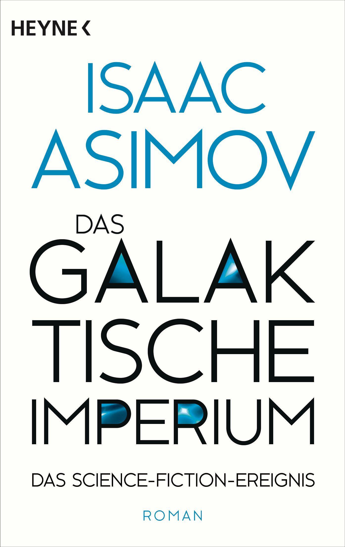 Cover: 9783453321038 | Das galaktische Imperium | Roman | Isaac Asimov | Taschenbuch | 576 S.