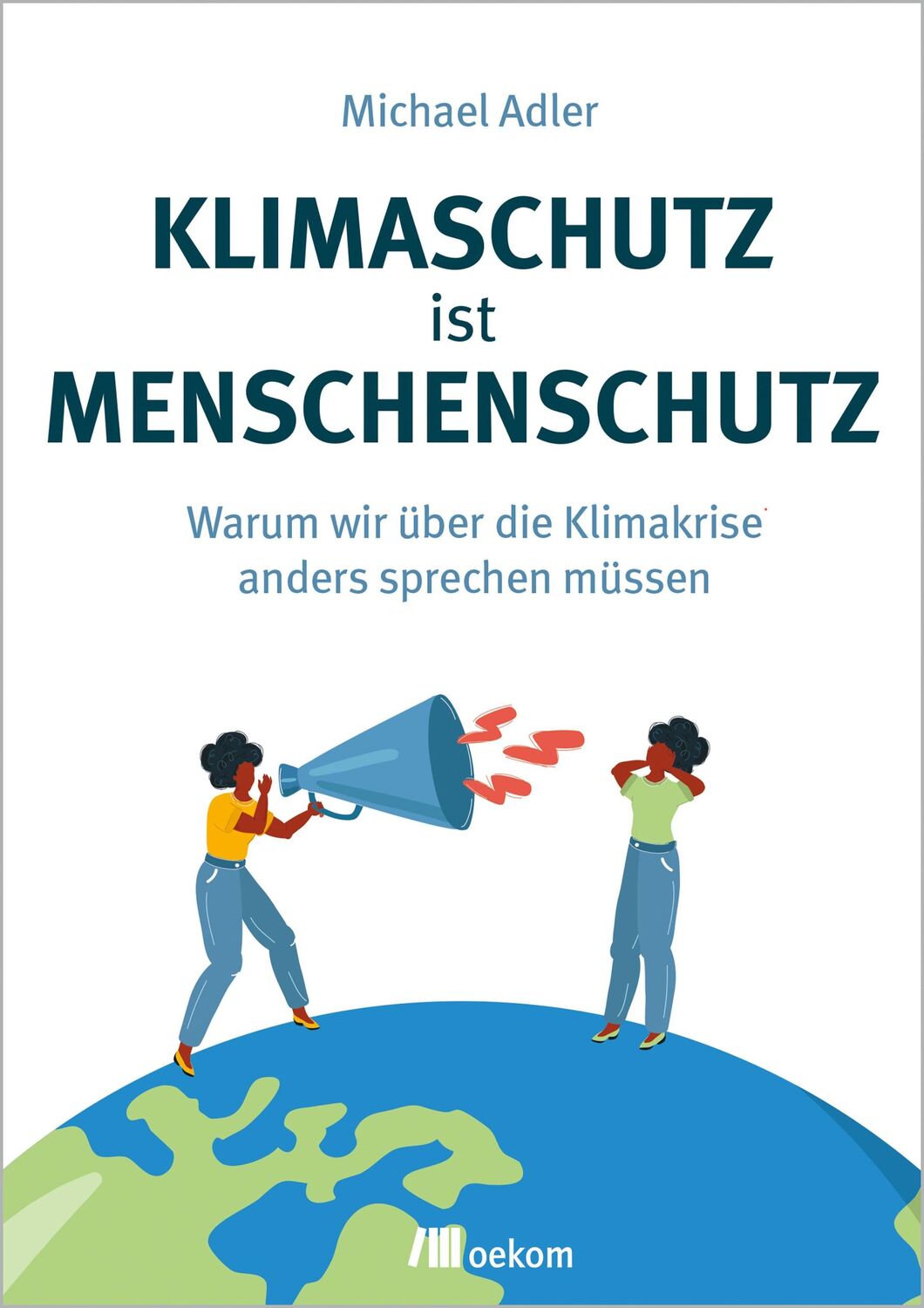 Cover: 9783962383916 | Klimaschutz ist Menschenschutz | Michael Adler | Taschenbuch | 204 S.