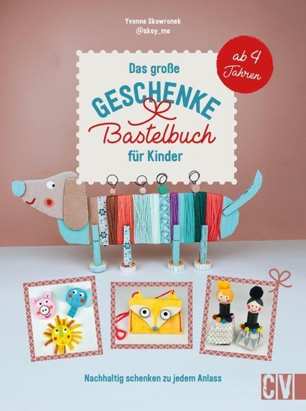 Cover: 9783841103000 | Das große Geschenke-Bastelbuch für Kinder | Yvonne Skowronek | Buch