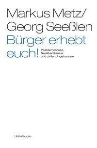 Cover: 9783942281119 | Bürger erhebt euch! | Markus Metz (u. a.) | LAIKAtheorie | Deutsch