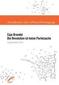 Cover: 9783897714625 | Die Revolution ist keine Parteisache | Cajo Brendel | Taschenbuch