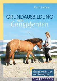 Cover: 9783840410710 | Grundausbildung von Gangpferden | Gerade richten von Anfang an | Buch