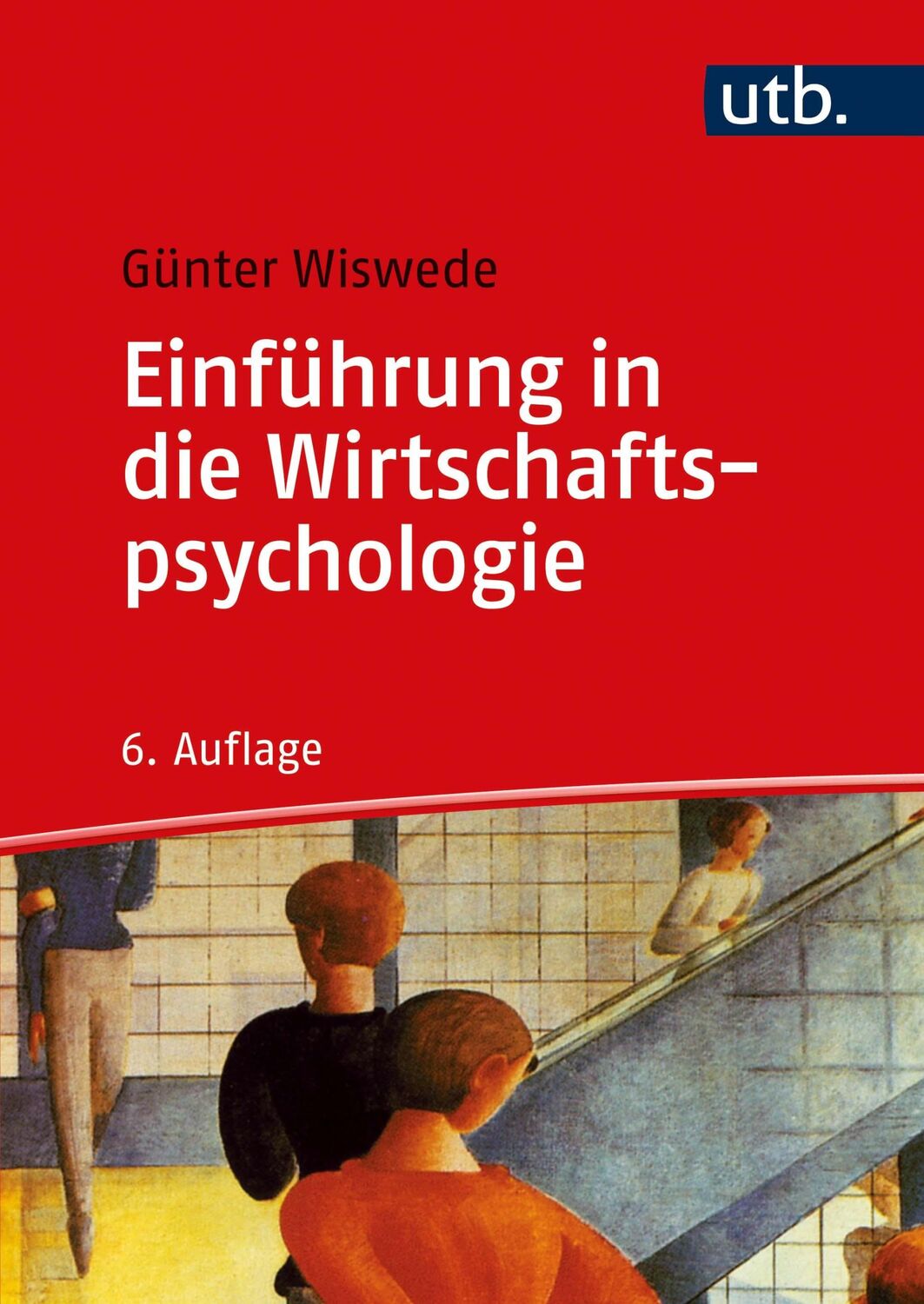 Cover: 9783825288006 | Einführung in die Wirtschaftspsychologie | Günter Wiswede | Buch