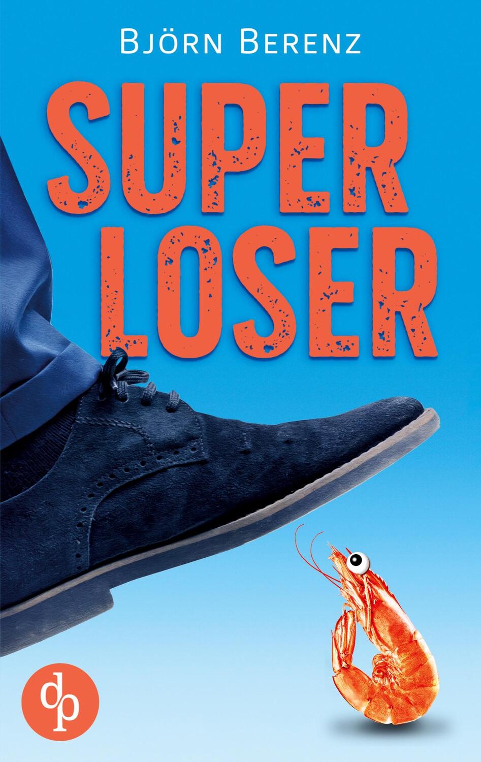 Cover: 9783987782626 | Superloser | Björn Berenz | Taschenbuch | Paperback | Deutsch | 2023