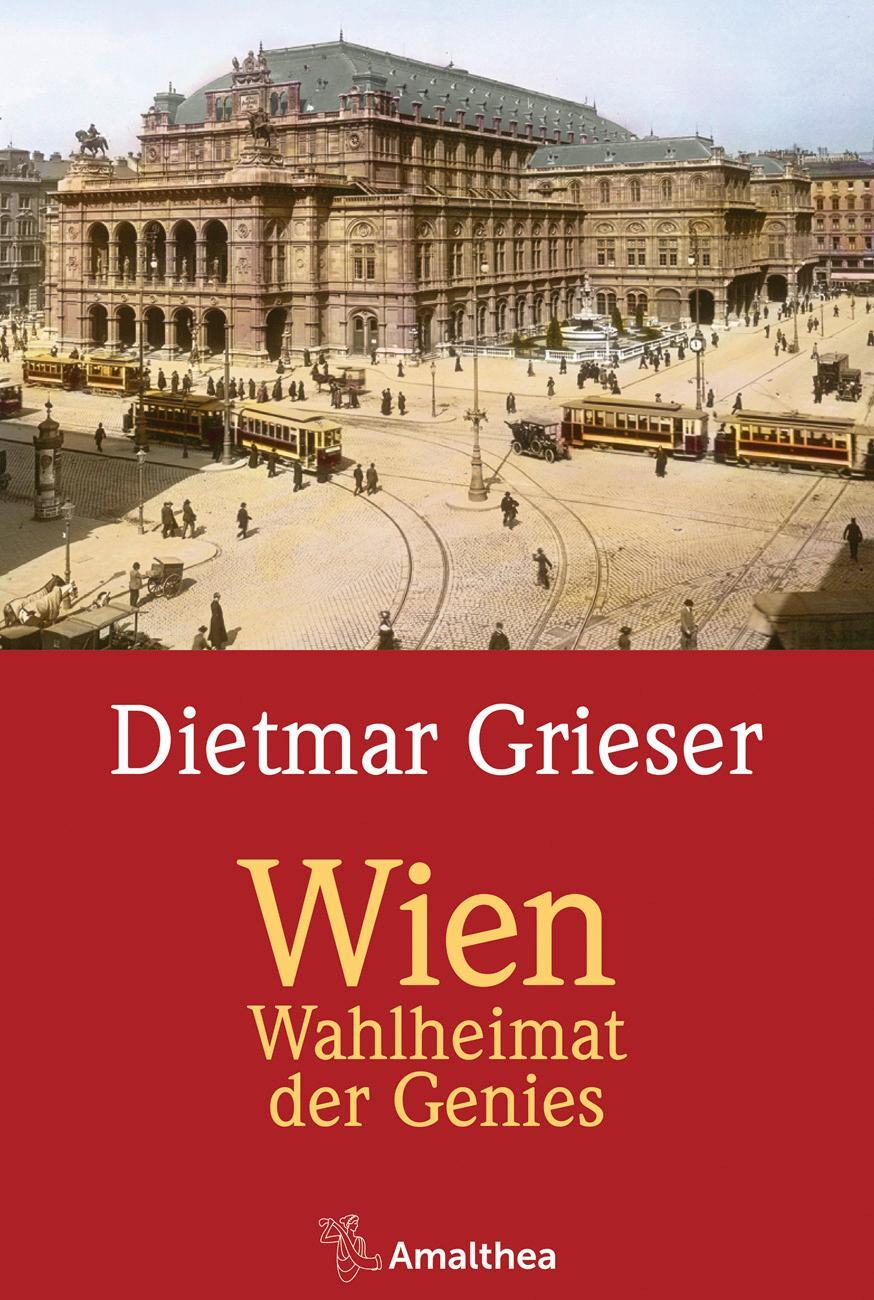 Cover: 9783990501573 | Wien | Wahlheimat der Genies | Dietmar Grieser | Buch | 272 S. | 2019