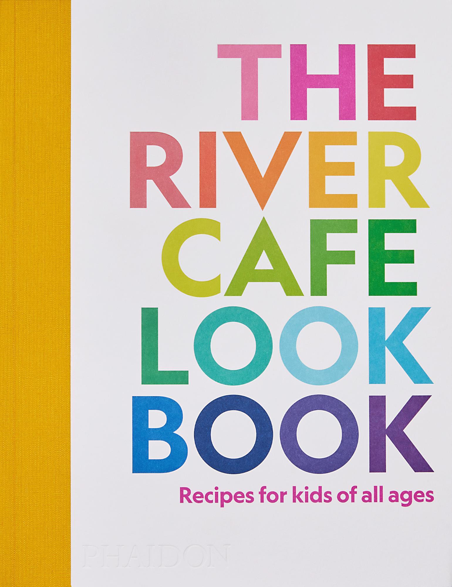 Cover: 9781838664459 | The River Cafe Look Book | Recipes for Kids of all Ages | Taschenbuch