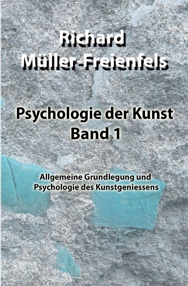 Cover: 9783757503024 | Psychologie der Kunst. Band 1 | Richard Müller-Freienfels | Buch