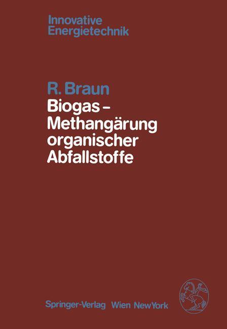 Cover: 9783709186763 | Biogas ¿ Methangärung organischer Abfallstoffe | R. Braun | Buch