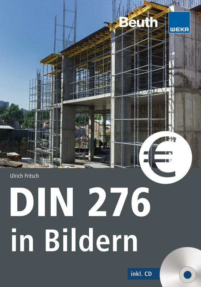 Cover: 9783410293132 | DIN 276 in Bildern | Kosten - Struktur - Ermittlung Mit CD-ROM | Buch