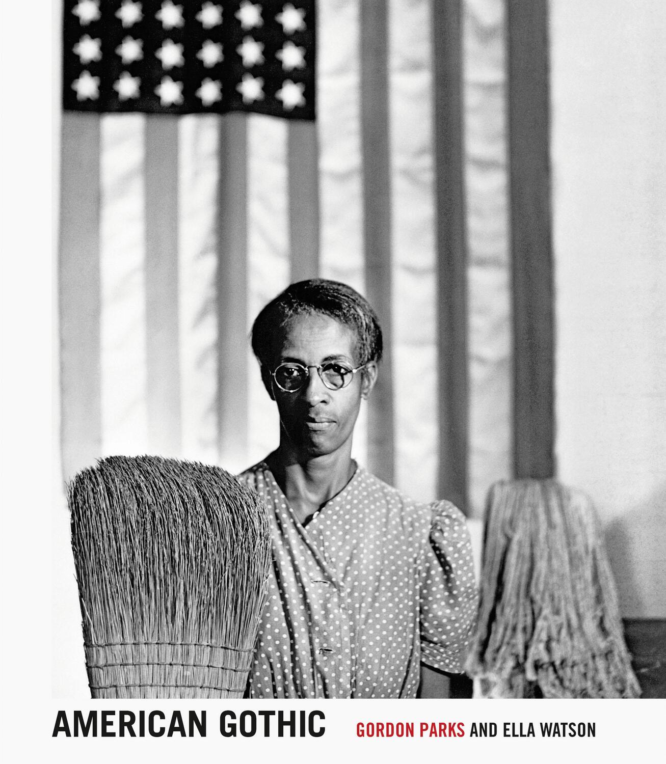 Cover: 9783969992517 | American Gothic | Gordon Parks and Ella Watson | Gordon Parks | Buch