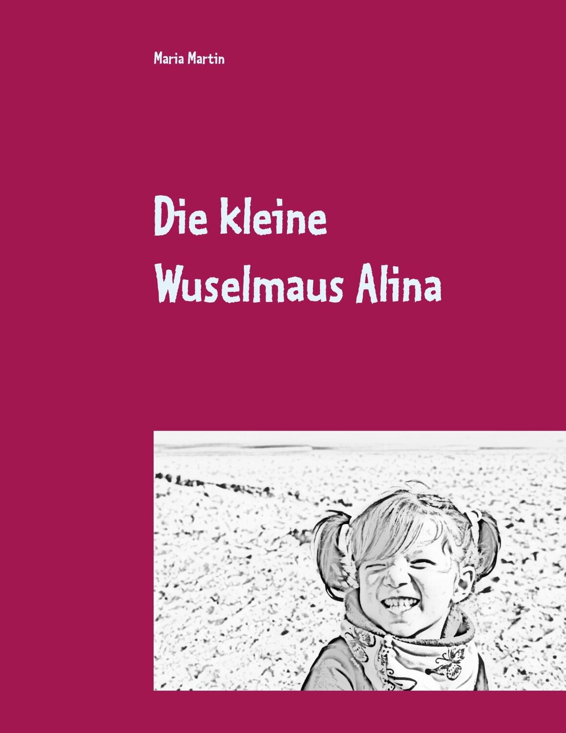 Cover: 9783752822922 | Die kleine Wuselmaus Alina | Maria Martin | Taschenbuch | Paperback