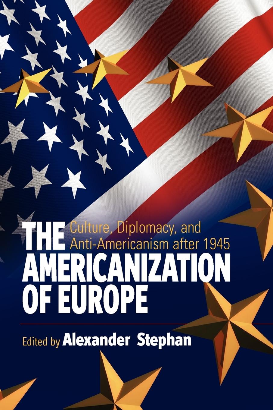 Cover: 9781845454869 | The Americanization of Europe | Alexander Stephan | Taschenbuch | 2007