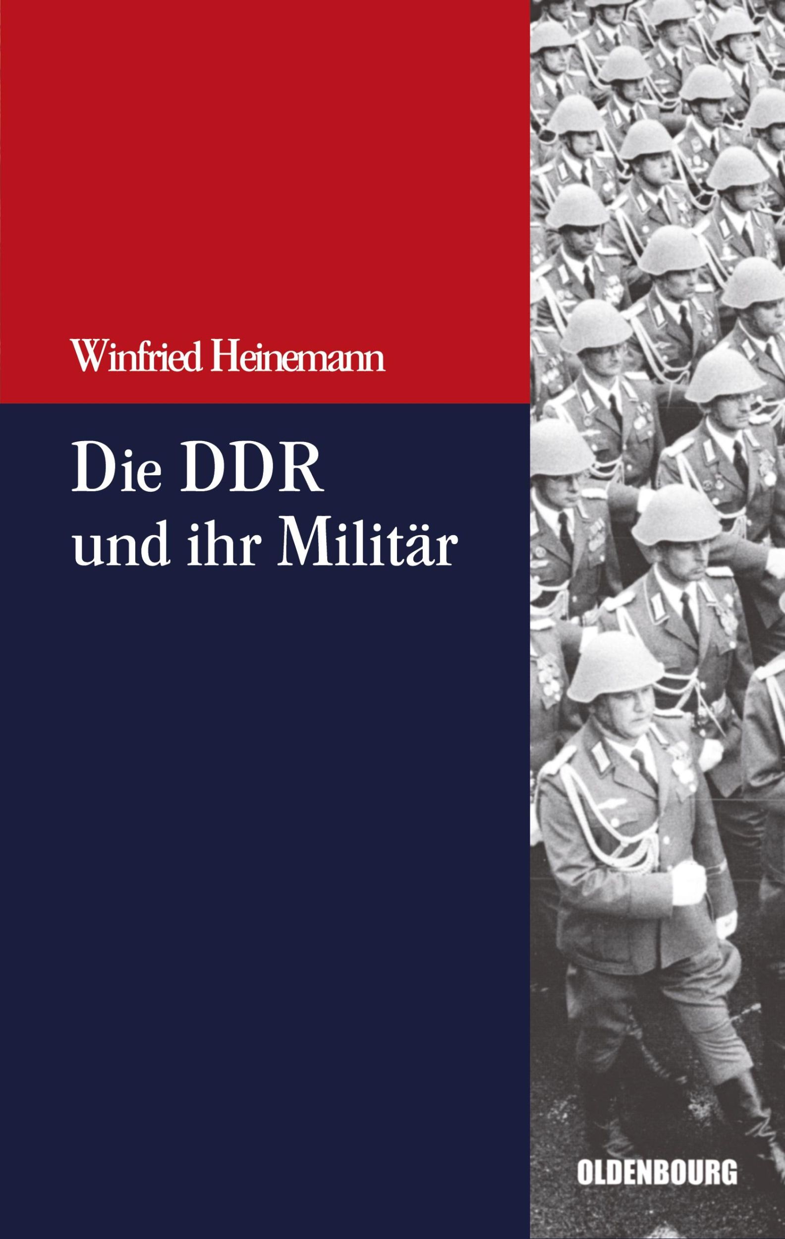 Cover: 9783486704433 | Die DDR und ihr Militär | Winfried Heinemann | Taschenbuch | 224 S.