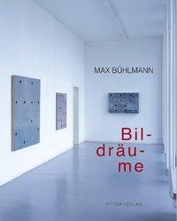 Cover: 9783854155539 | Max Bühlmann, Bildräume | Max Bühlmann (u. a.) | Buch | Gebunden