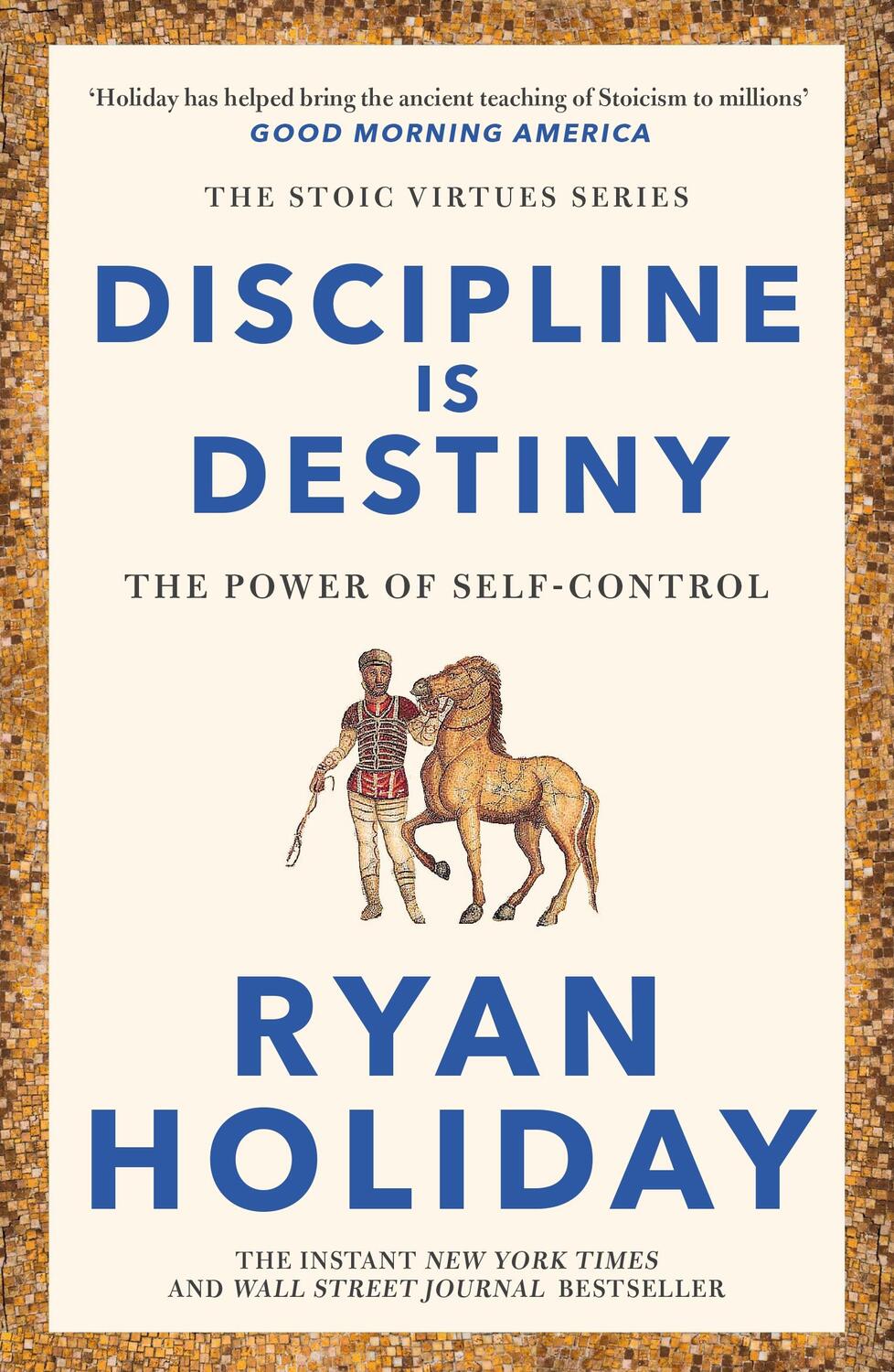 Cover: 9781788166348 | Discipline Is Destiny | A New York Times Bestseller | Ryan Holiday