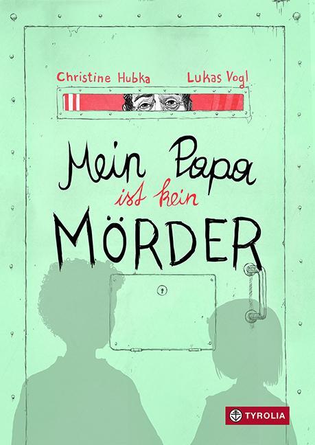 Cover: 9783702241988 | Mein Papa ist kein Mörder | Christine Hubka | Taschenbuch | 120 S.