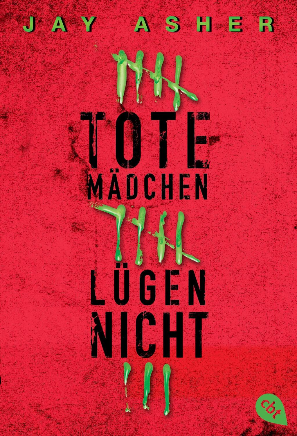 Cover: 9783570308431 | Tote Mädchen lügen nicht | Jay Asher | Taschenbuch | cbt Taschenbücher