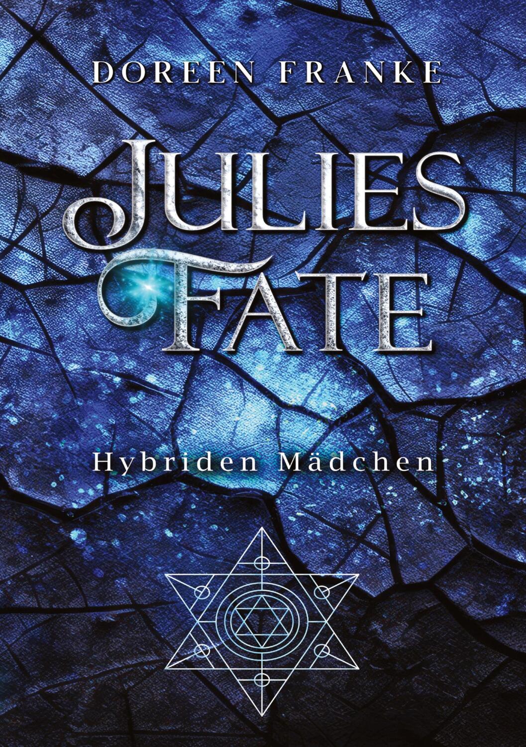 Cover: 9783384272669 | Julies Fate | Hybriden Mädchen | Doreen Franke | Taschenbuch | 332 S.