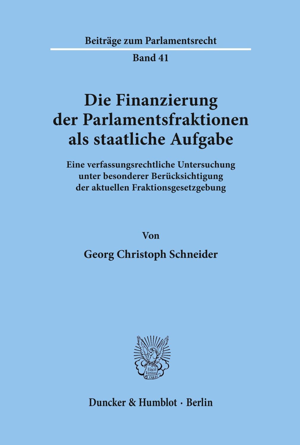 Cover: 9783428091942 | Die Finanzierung der Parlamentsfraktionen als staatliche Aufgabe.