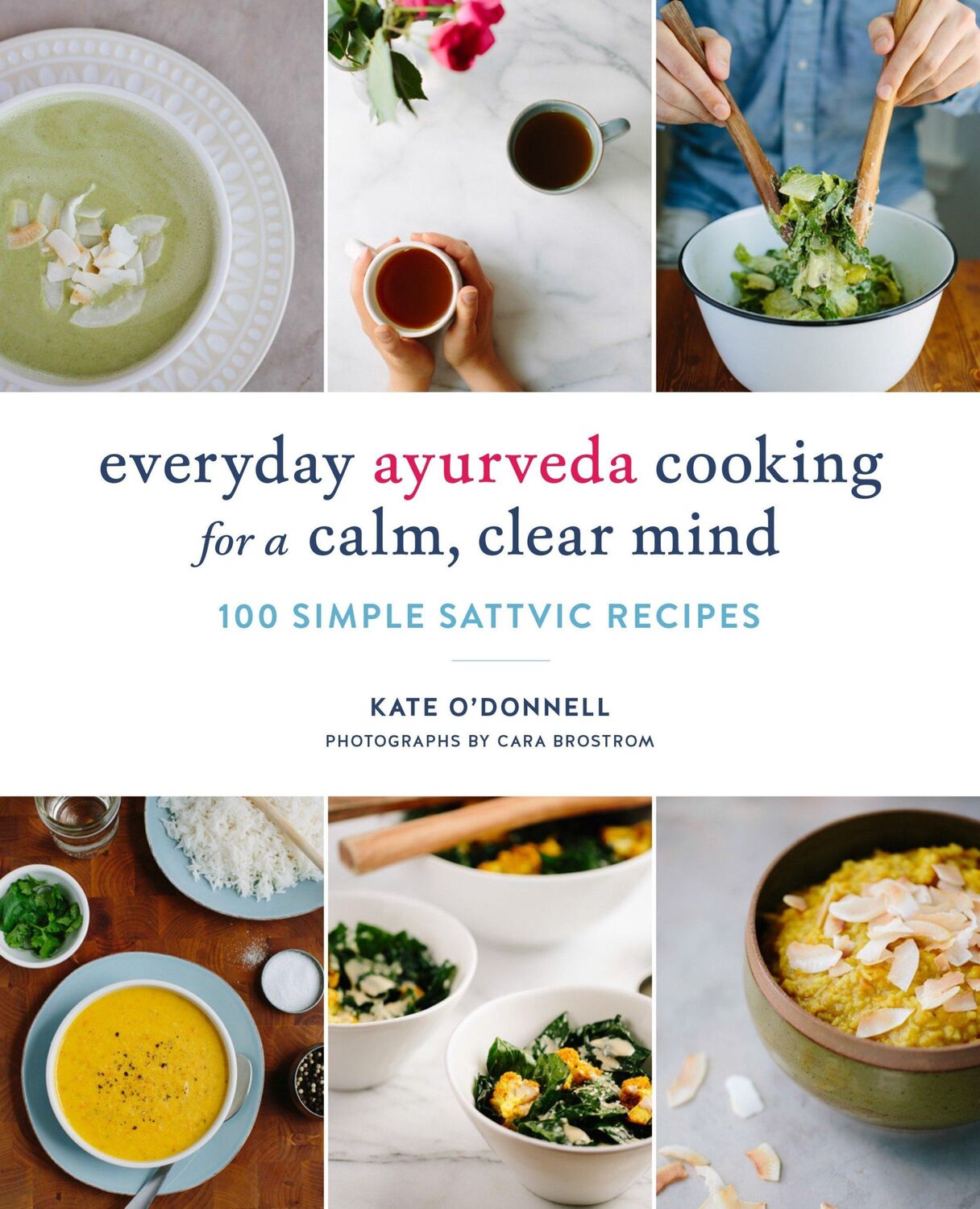 Cover: 9781611804478 | Everyday Ayurveda Cooking for a Calm, Clear Mind: 100 Simple...