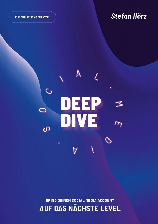 Cover: 9783758460920 | Social Media Deepdive | Stefan Hörz | Taschenbuch | 88 S. | Deutsch