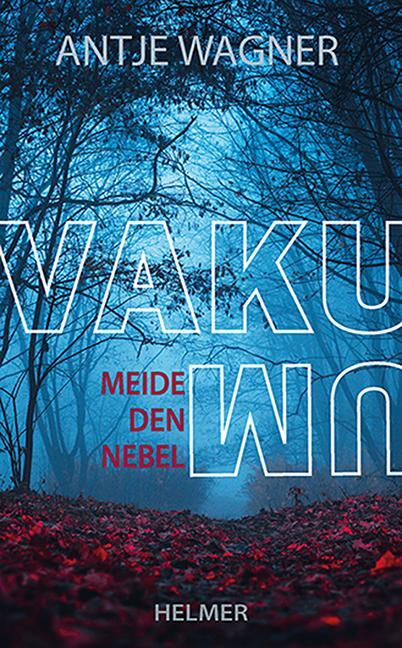 Cover: 9783897414686 | Vakuum | Meide den Nebel | Antje Wagner | Taschenbuch | 354 S. | 2023