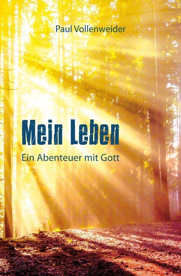 Cover: 9783758499623 | Mein Leben | Ein Abenteuer mit Gott | Paul Vollenweider | Taschenbuch