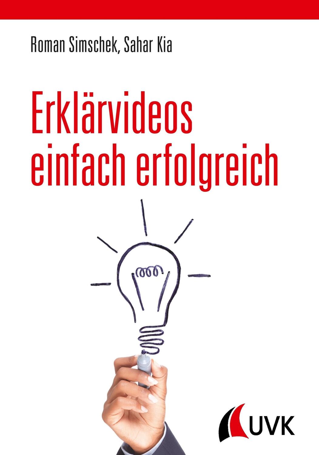 Cover: 9783867648158 | Erklärvideos einfach erfolgreich | Roman Simschek (u. a.) | Buch | UVK