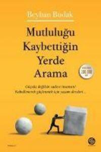 Cover: 9786057405814 | Mutlulugu Kaybettigin Yerde Arama | Beyhan Budak | Taschenbuch | 2021