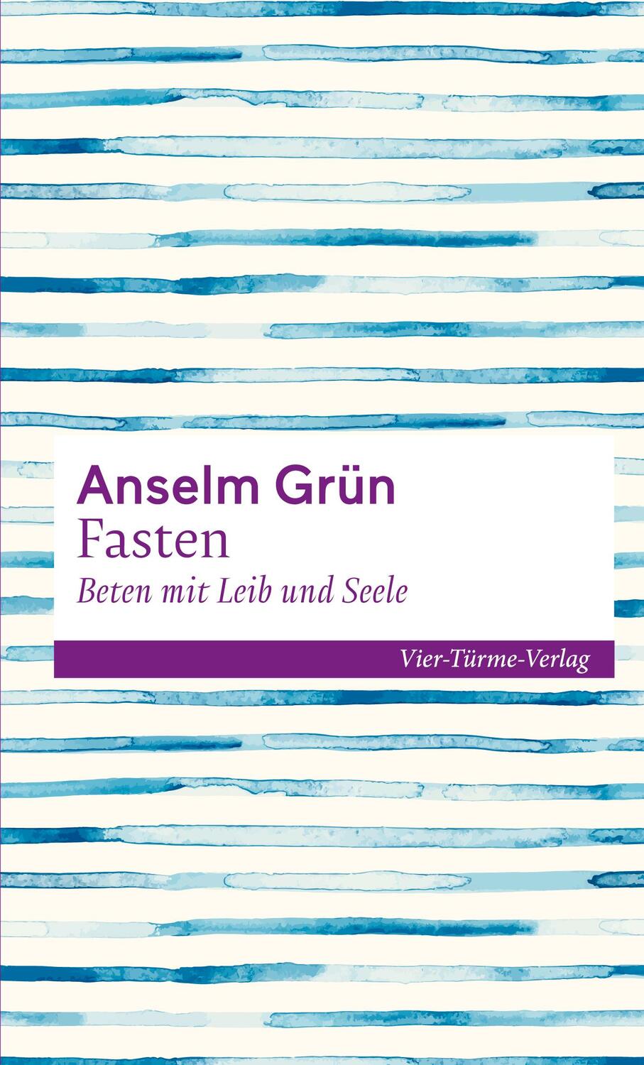 Cover: 9783736503557 | Fasten - Beten mit Leib und Seele | Anselm Grün | Buch | Deutsch