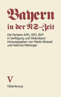 Cover: 9783486424010 | Die Parteien KPD, SPD, BVP in Verfolgung und Widerstand | Taschenbuch