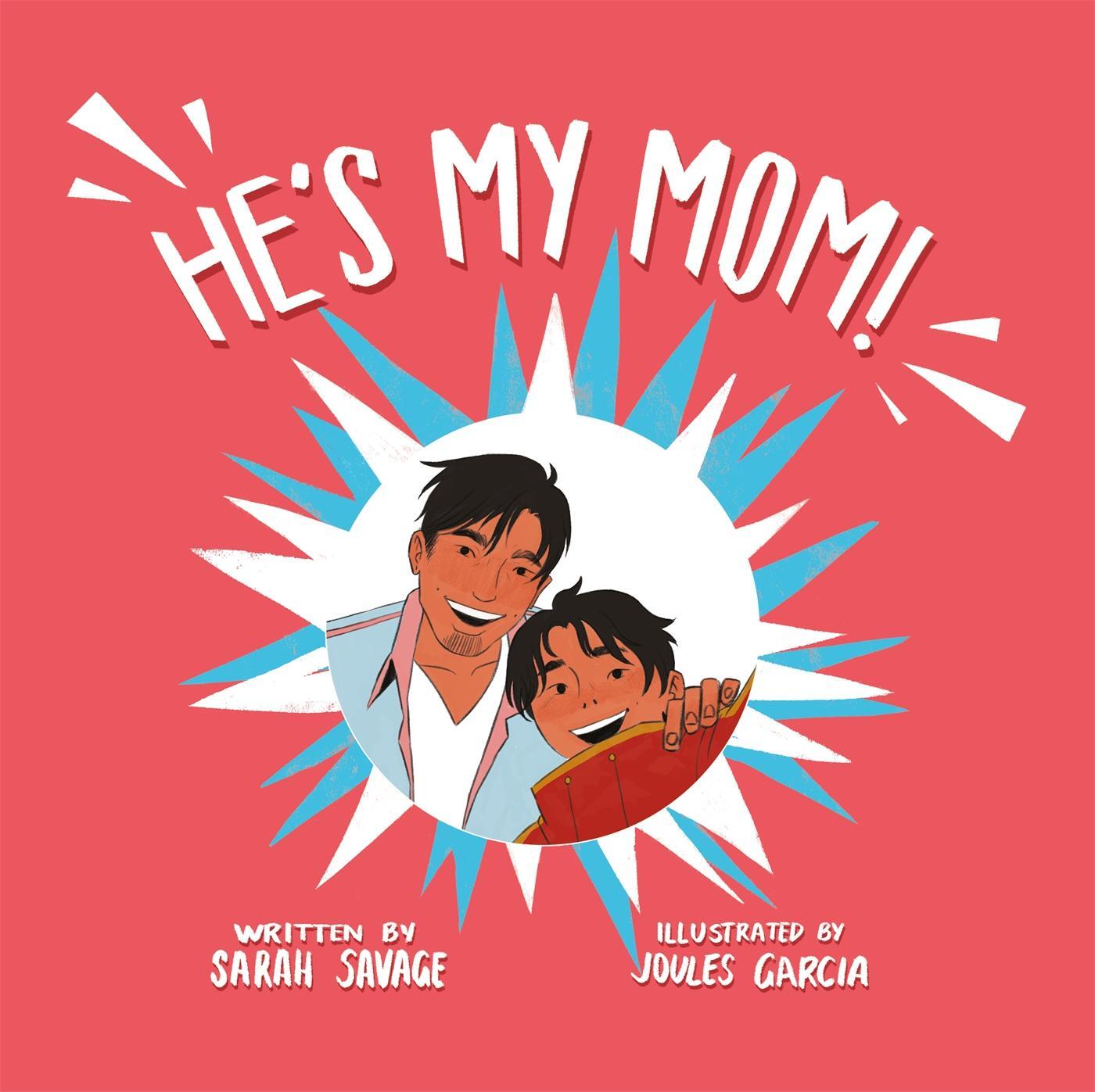 Cover: 9781787755741 | He's My Mom! | Sarah Savage | Buch | Gebunden | Englisch | 2021